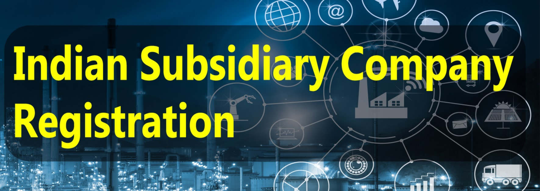 Indian Subsidiary Company Registration